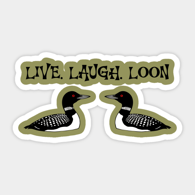 Live Laugh Loon Sticker by DonWillisJrArt